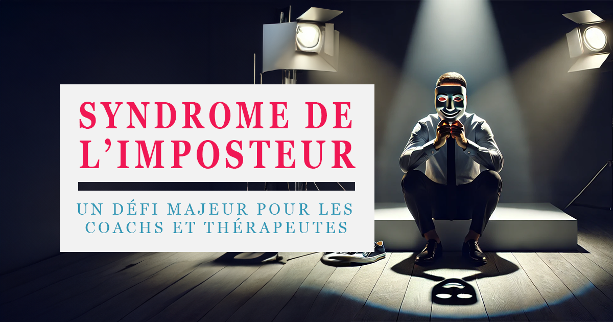 Le syndrome de l’imposteur - Un défi majeur pour les coachs et thérapeutes