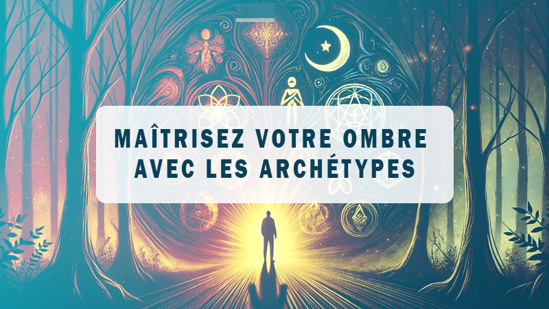 Révélez Votre Pouvoir Caché Maîtrisez Votre Ombre avec les Archétypes - Workshop B-Lenos