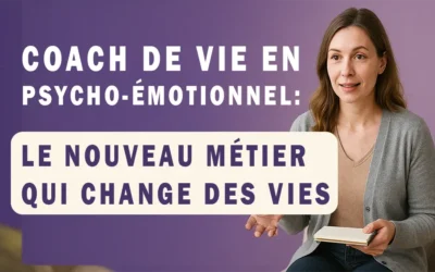 Coach de vie en psycho-émotionnel: le nouveau métier qui change des vies (vraiment)